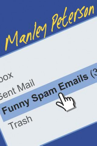 Kniha Funny Spam Emails Manley Peterson