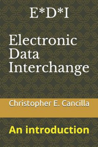 Kniha E*D*I - Electronic Data Interchange Christopher Cancilla