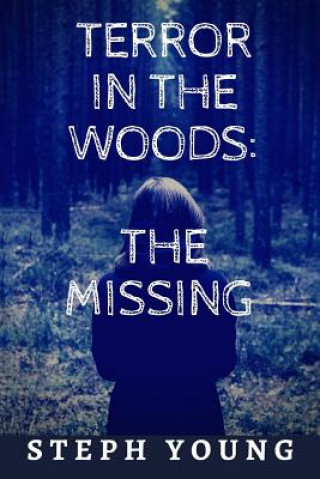 Kniha Terror in the Woods: The Missing. Stephen Young
