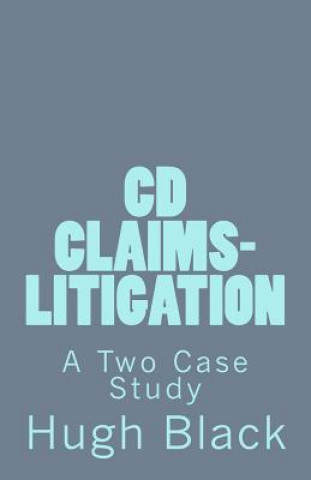 Knjiga CD CLAIMS-LITIGATION A Two Case Study: CDC Litigation Basics William K Martin