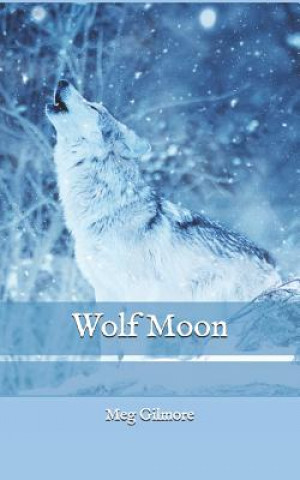 Libro Wolf Moon Meg Gilmore