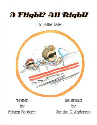 Buch A Flight? All Right!: A Tallie Tale Sandra G Anderson