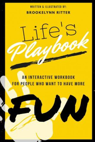 Carte Life's Playbook: An Interactive Workbook for People Who Want to Have More Fun Brookelynn Alexa Ritter