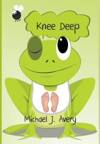 Knjiga Knee Deep Michael J Avery