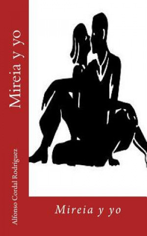 Livro Mireia y yo Alfonso Cordal Rodriguez
