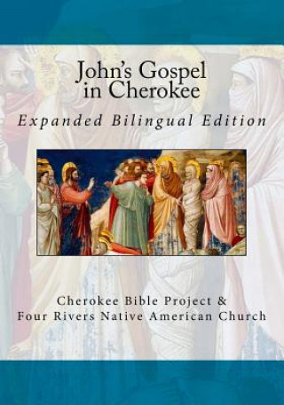 Knjiga John's Gospel in Cherokee: Expanded Bilingual Edition Brian Wilkes