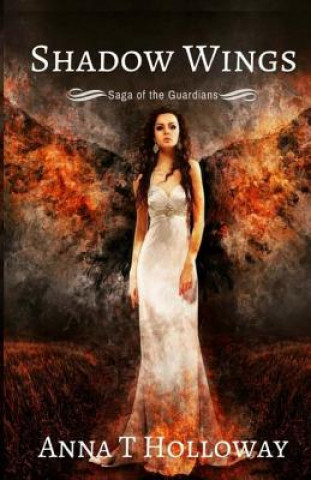 Knjiga Shadow Wings Anna T Holloway