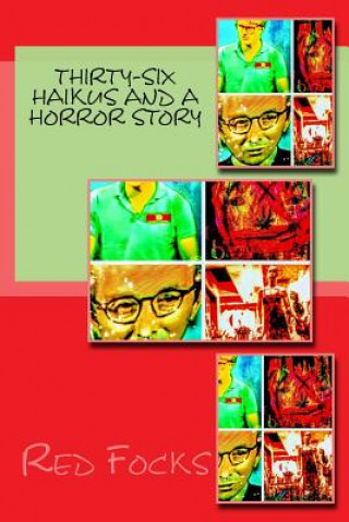 Könyv Thirty-Six Haikus and a Horror Story Red Focks