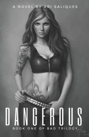 Knjiga Dangerous: Book One of the BAD TRILOGY S a Saliques