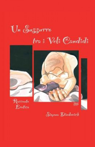 Knjiga Un sussurro tra i veli candidi Simona Diodovich