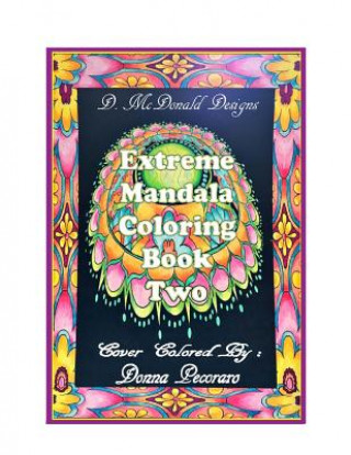 Knjiga D.McDonald Designs Extreme Mandala Coloring Book Two Deborah L McDonald
