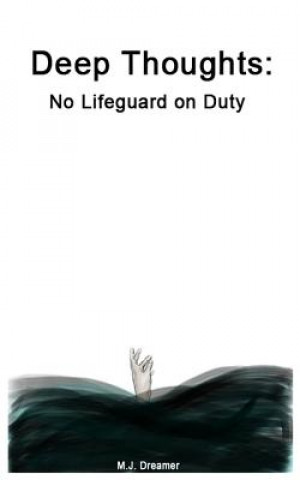 Carte Deep Thoughts: No Lifeguard on Duty M J Dreamer