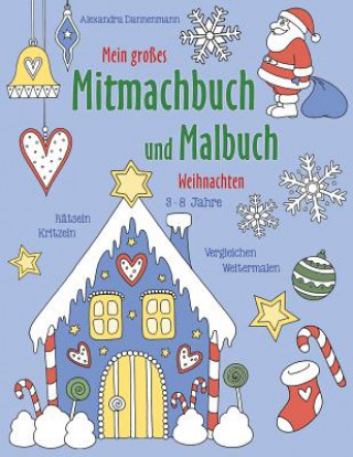 Kniha Mein grosses Mitmachbuch und Malbuch - Weihnachten Alexandra Dannenmann
