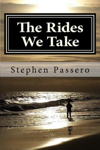 Kniha The Rides We Take Stephen Passero