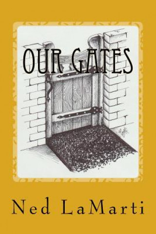 Knjiga Our Gates: Click Here for Breakthrough Ned Lamarti