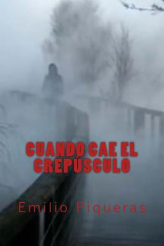 Book Cuando cae el crepúsculo Emilio Piqueras