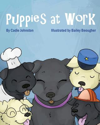 Knjiga Puppies at Work Bailey Beougher