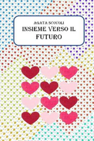 Knjiga Insieme verso il futuro Agata Scovoli