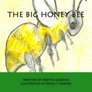 Kniha The Big Honey Bee Renee L Harper