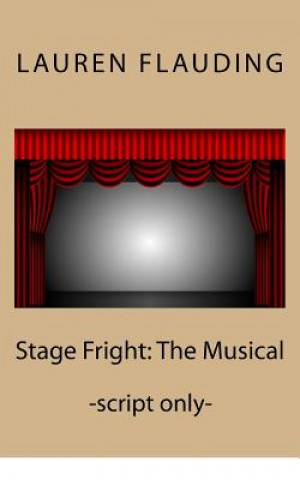 Kniha Stage Fright: The Musical (script) Lauren Flauding