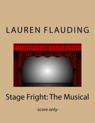 Kniha Stage Fright: The Musical (score) Lauren Flauding