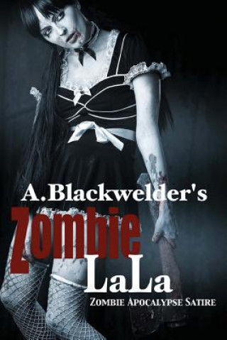 Könyv Zombie LaLa A Blackwelder
