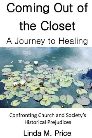 Книга Coming Out of the Closet: A Journey to Healing Linda M Price