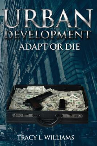 Knjiga Urban Development: Adapt or Die Tracy L Williams
