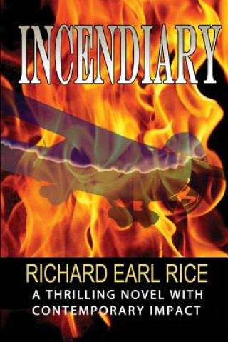 Livro Incendiary Richard Earl Rice