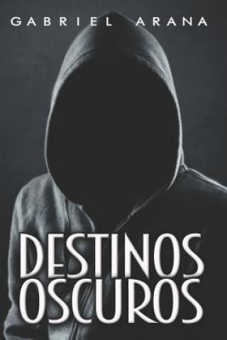 Buch Destinos Oscuros Gabriel Arana
