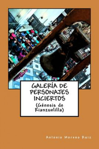 Kniha Galeria de personajes inciertos Antonio Moreno Ruiz