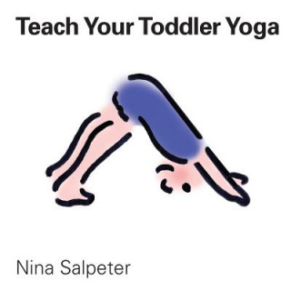 Knjiga Teach Your Toddler Yoga Bob Salpeter