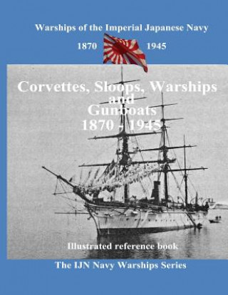 Carte Printing and selling books: Corvettes, Sloops, Warships and Gunboat of the Imperial Japanese Navy Alexandr Nicolaevich Batalov