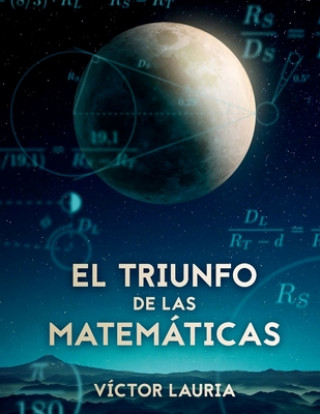 Kniha El triunfo de las Matematicas: 30 interesantes problemas historicos de Matematicas (Black & White) Victor Lauria