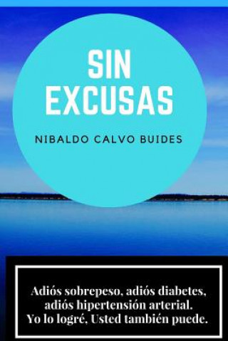Książka Sin excusas Nibaldo Calvo Buides