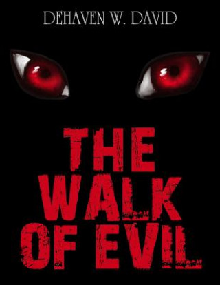 Knjiga The Walk of Evil Dehaven W David