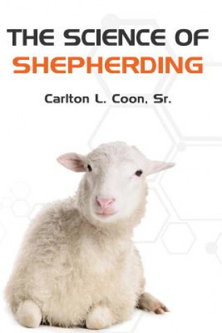 Carte The Science of Shepherding Carlton L Coon Sr