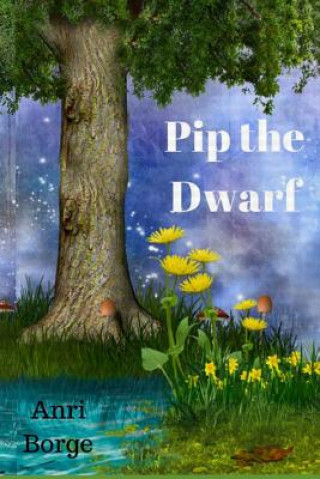 Книга Pip the Dwarf Anri Borge