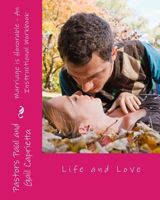 Knjiga Marriage is Honorable - An Instructional Workbook: Life and Love Gail Patricia Caprietta