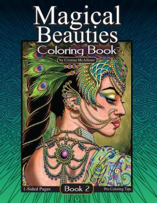 Könyv Magical Beauties Coloring Book: Book 2 Cristina McAllister