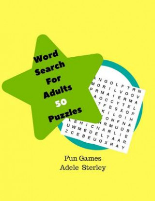 Libro Word Search For Adults 50 Puzzles Fun Games: Themed Word Searches Large Print Word Searches to Challenge Your Brain Adele Sterley