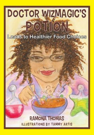 Buch Doctor Wizmagic's Potion: Leads to Healthier Food Choices Ramona Thomas