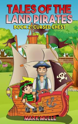 Kniha Tales of the Land Pirates (Book 2): Cursed Chests Mark Mulle