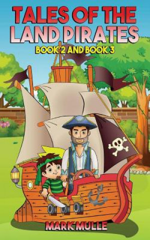 Kniha Tales of the Land Pirates, Book Two and Book Three Mark Mulle