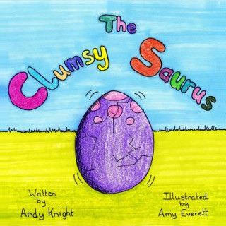 Kniha The Clumsy Saurus Amy Everett