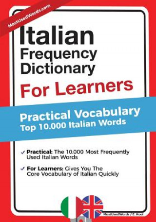 Carte Italian Frequency Dictionary for Learners: Practical Vocabulary - Top 10.000 Italian Words E Kool