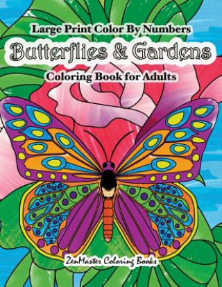 Carte Large Print Color By Numbers Butterflies & Gardens Coloring Book For Adults Zenmaster Coloring Books
