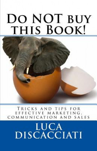 Kniha Do NOT buy this Book: Marketing and Communication Tips & Tricks Luca Discacciati