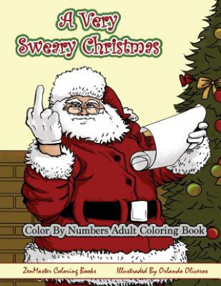 Carte Color By Numbers Coloring Book for Adults, A Very Sweary Christmas Zenmaster Coloring Books