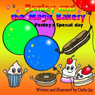Knjiga Penley and the Magic Bakery Volume 3: Penley's special day Cathy Jay